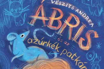 Vészits Andrea: Ábris és az azúrkék patkány
