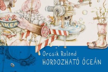 Orcsik Roland: Hordozható óceán